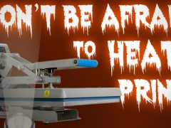 Don’t Be Scared to Heat Print Don’t Be Scared to Heat Print