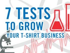 7 Tests to Grow Your T-Shirt Business 7 Tests to Grow Your T-Shirt Business