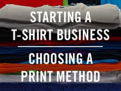 Starting a T-Shirt Business: How to Choose a Printing Method Starting a T-Shirt Business: How to Choose a Printing Method